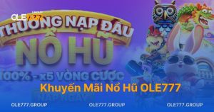 Khuyến mãi Nổ hũ OLE777