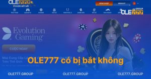 Ole777 Có Bị Bắt Không